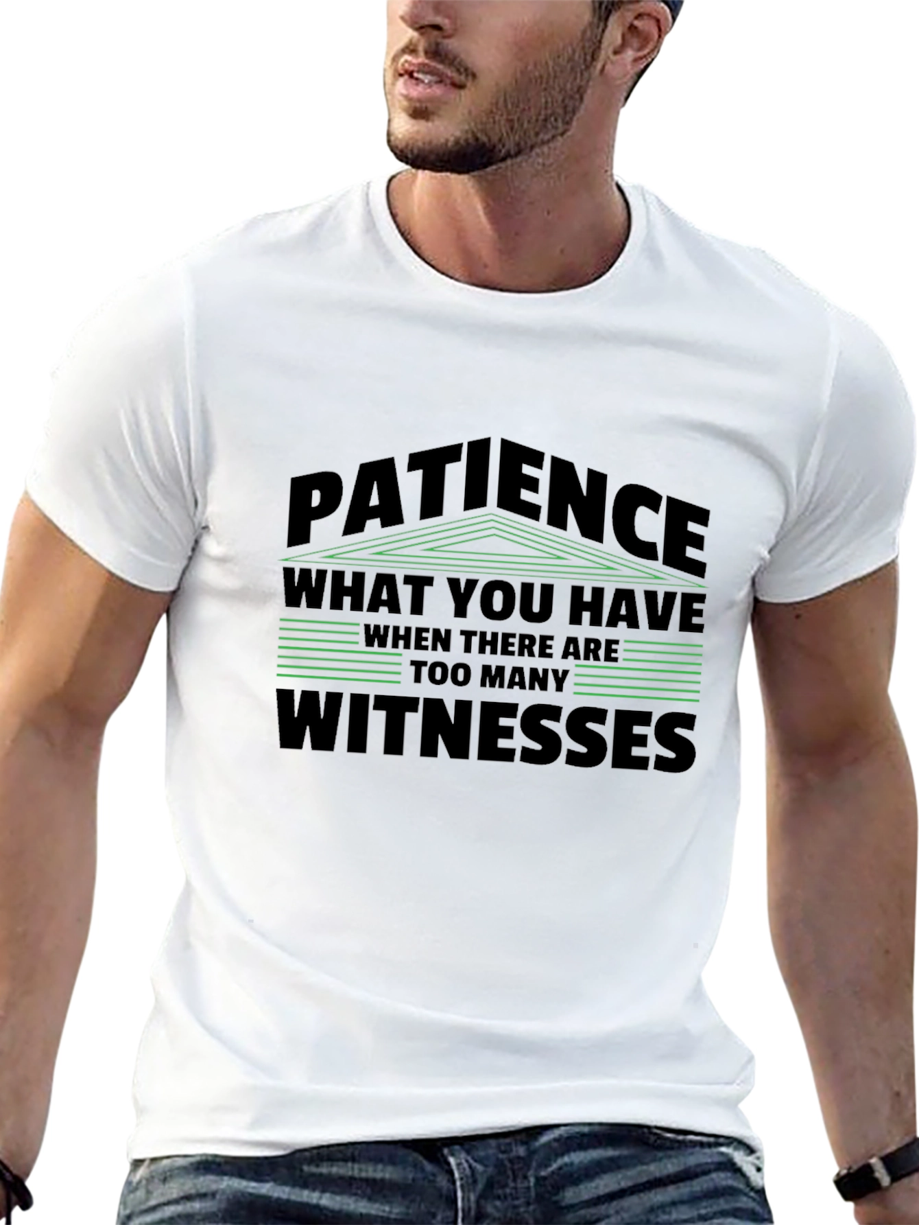 Patience T-Shirt - Too Many Witnesses Graphic Tee