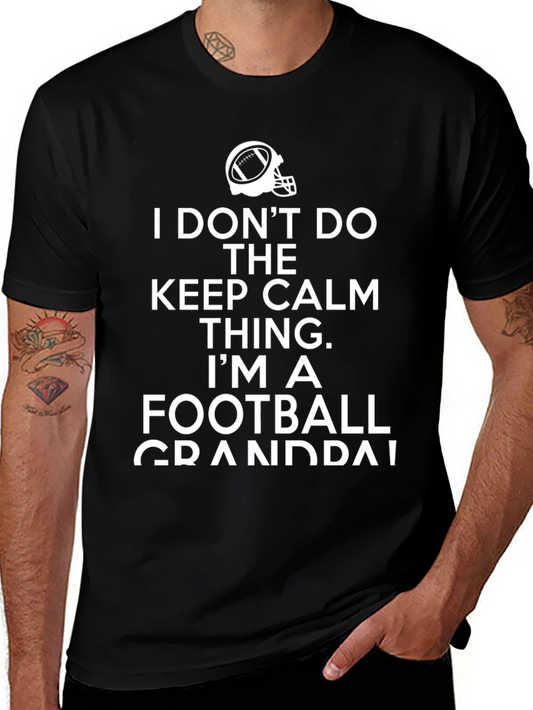 Football Grandpa T-Shirt - Keep Calm? Nope!