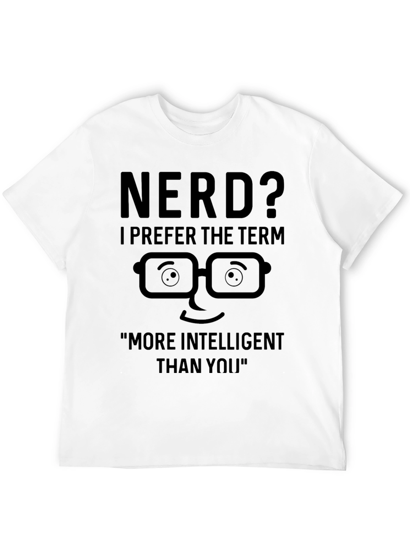 Nerd? I Prefer Intelligent T-Shirt - Geeky Humor
