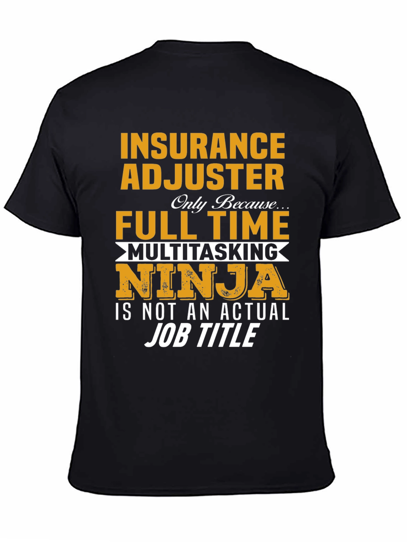 Insurance Adjuster Full Time Ninja T-Shirt