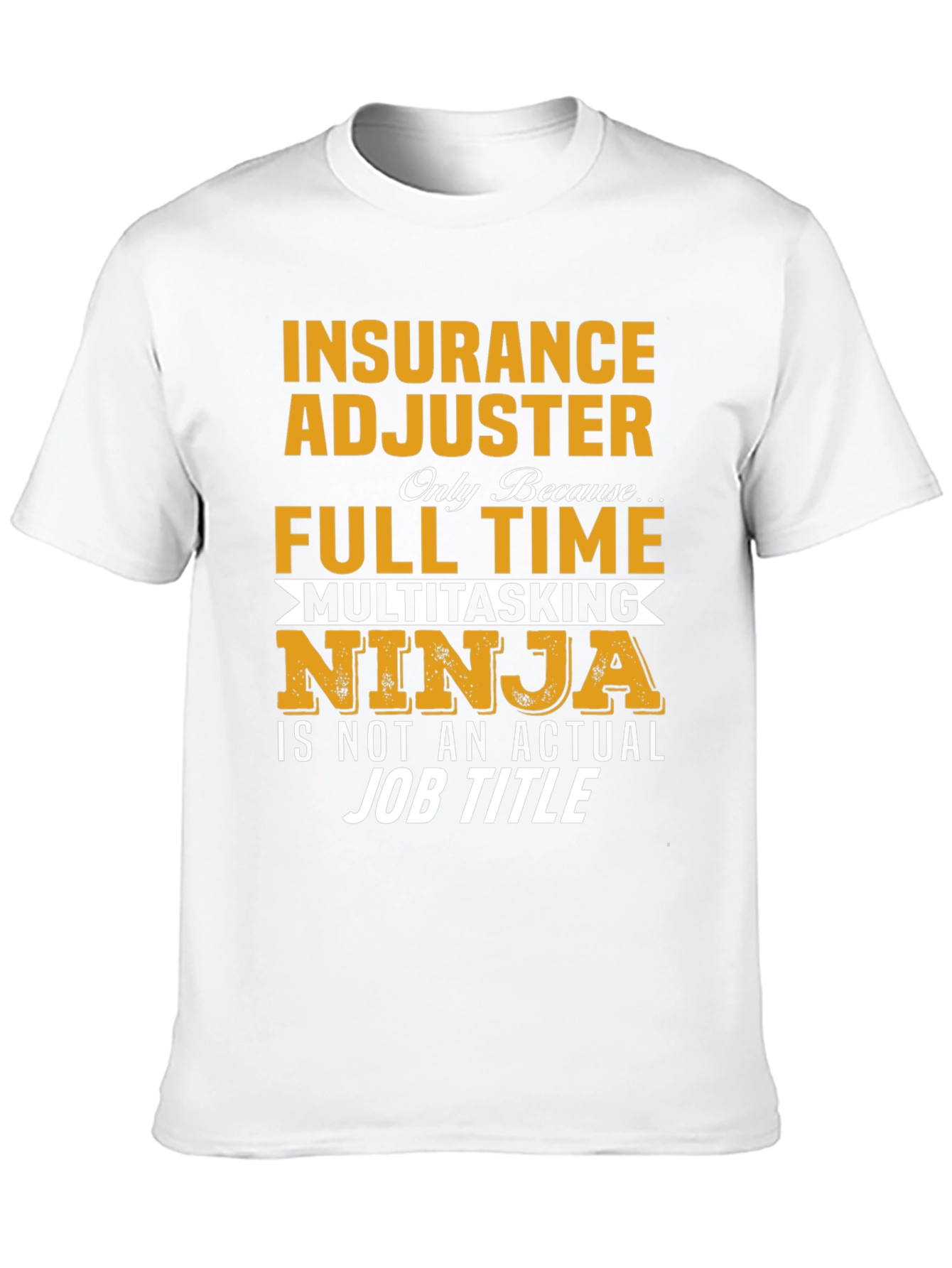 Insurance Adjuster Full Time Ninja T-Shirt