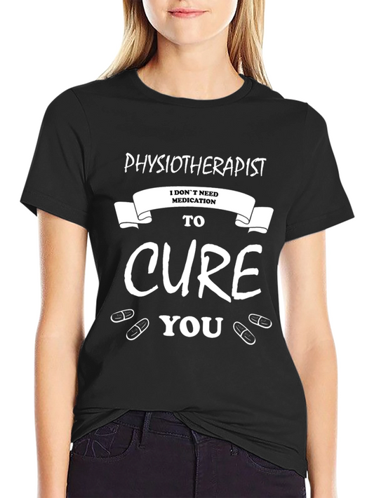 Physiotherapist Cure You Graphic Tee - Black
