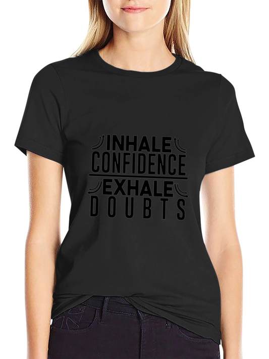 Inhale Confidence Exhale Doubts T-Shirt