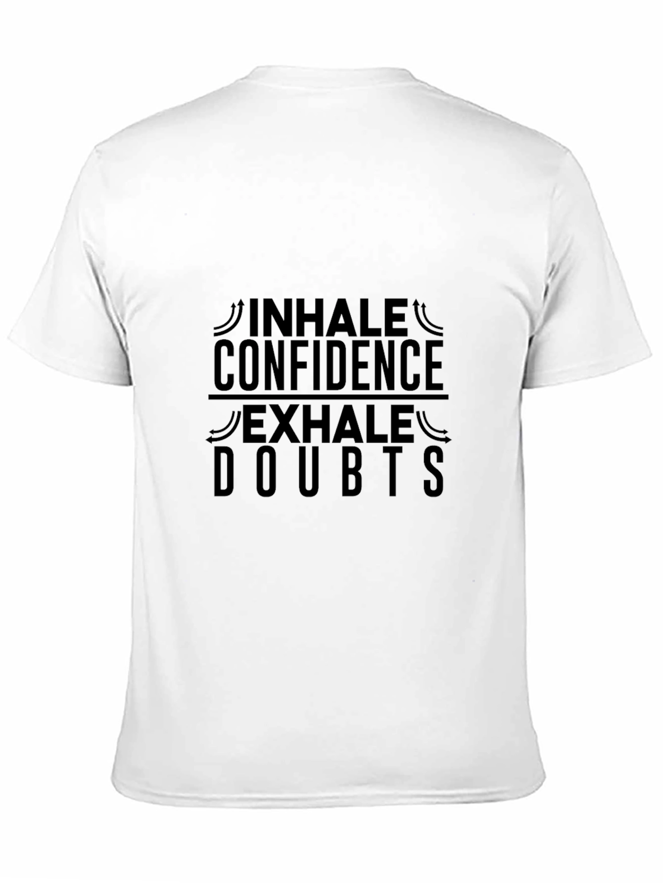 Inhale Confidence Exhale Doubts T-Shirt