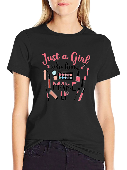 Makeup Lover Graphic Tee - Just a Girl Who Loves Makeup
