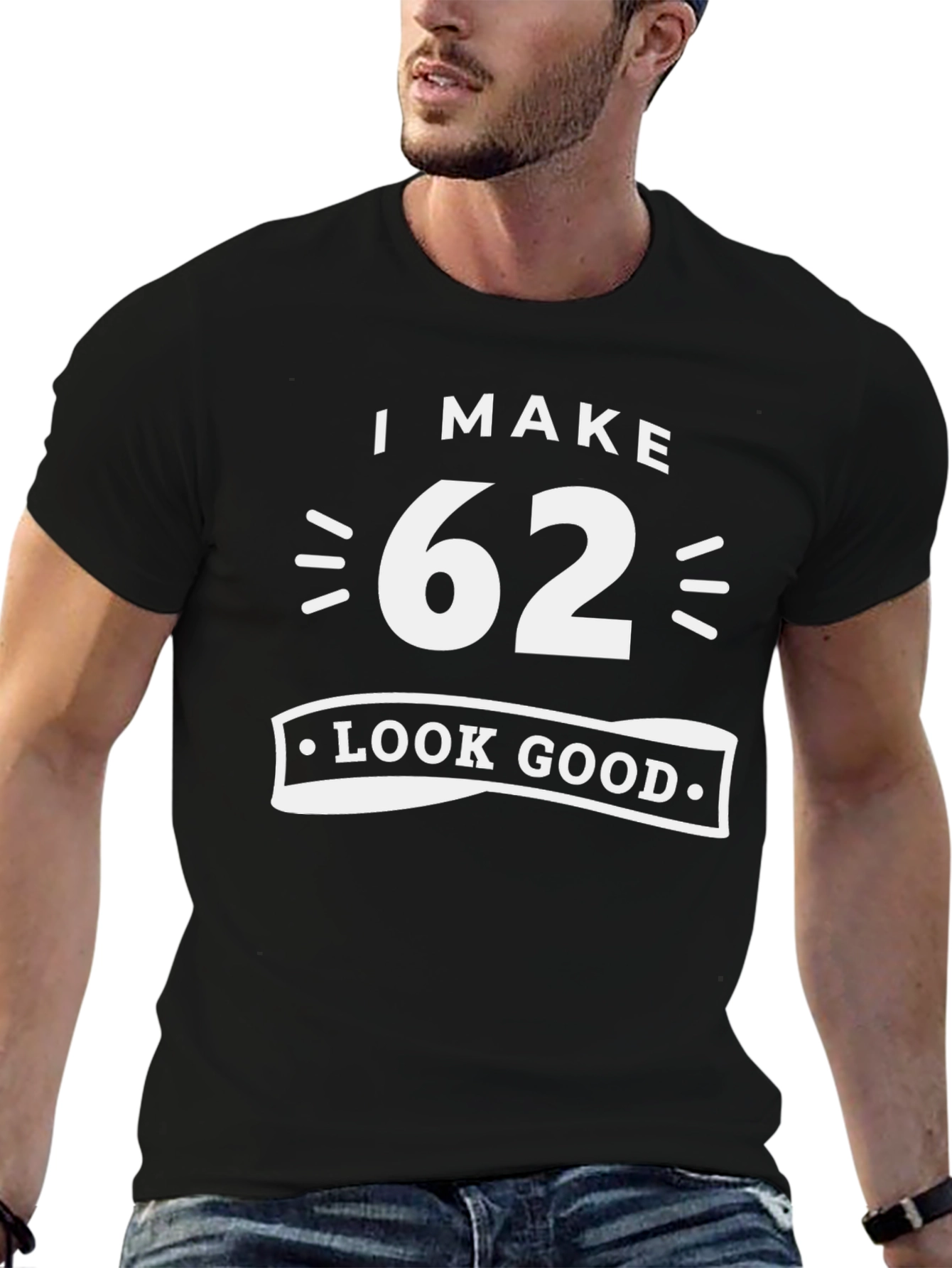 I Make 62 Look Good Graphic T-Shirt