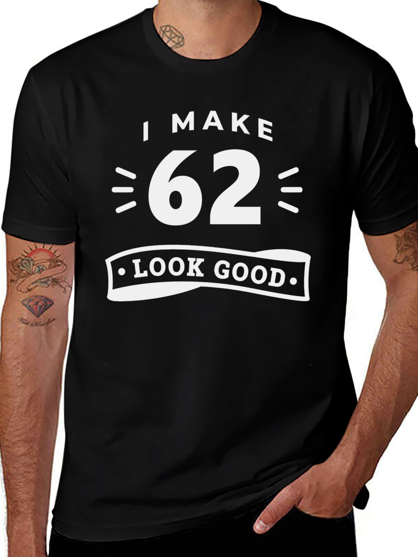 I Make 62 Look Good Graphic T-Shirt