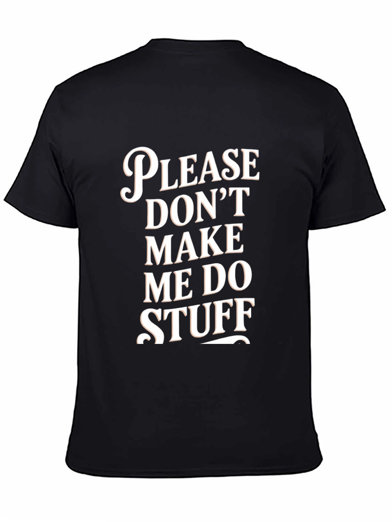Funny Please Dont Make Me Do Stuff Graphic Tee