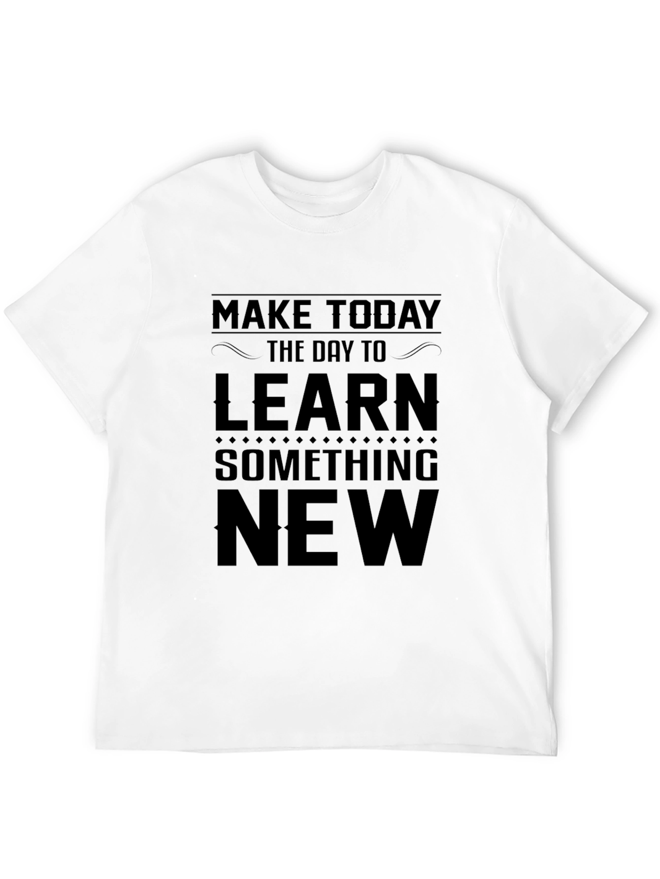 Inspirational Learn Something New Black T-Shirt