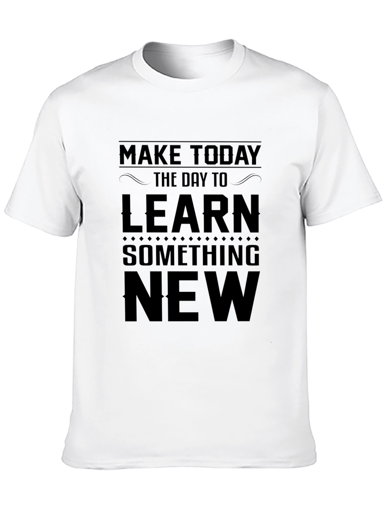 Inspirational Learn Something New Black T-Shirt