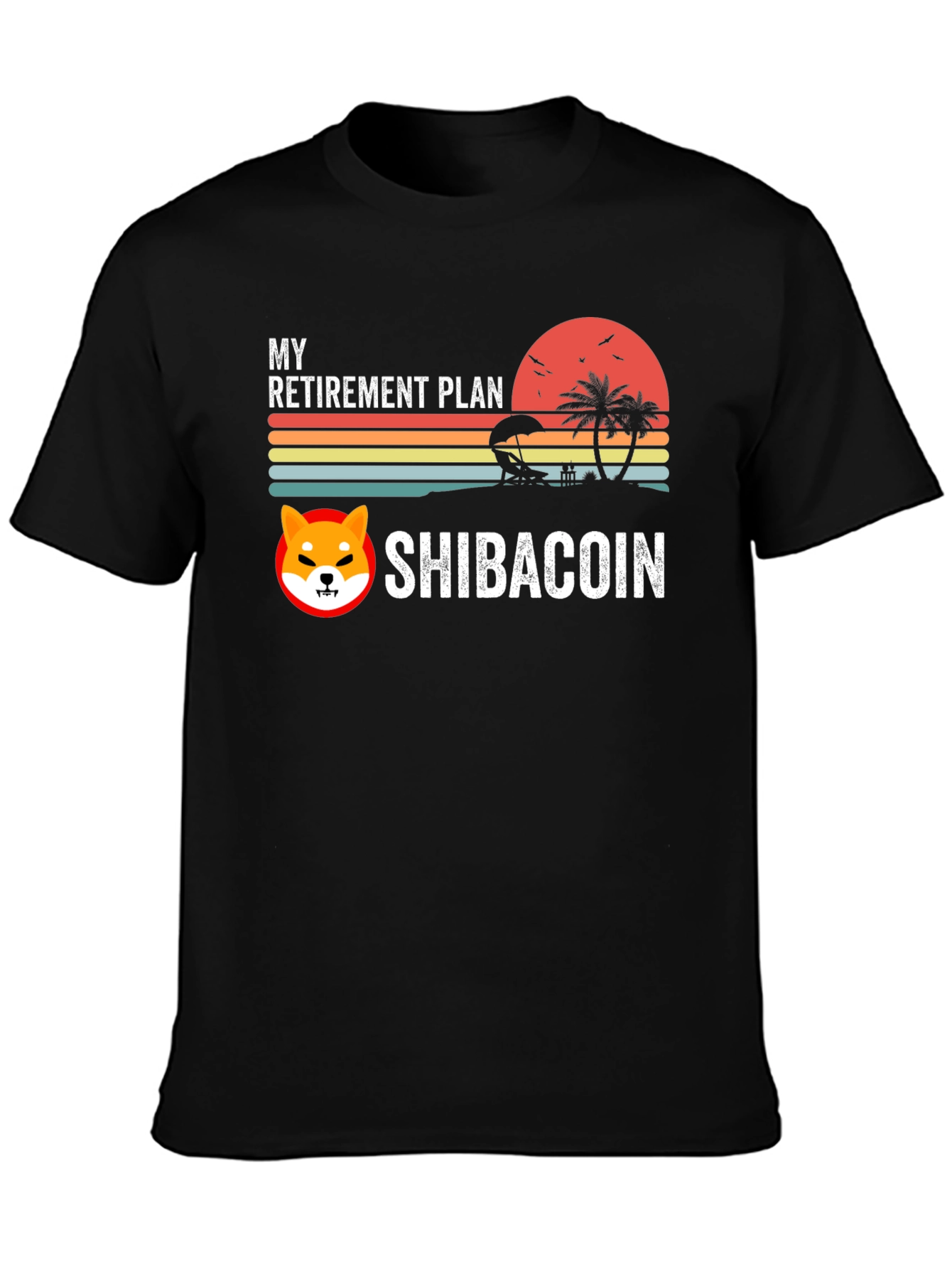 My Retirement Plan Shiba Coin T-Shirt