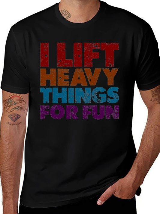 I Lift Heavy Things For Fun Graphic T-Shirt