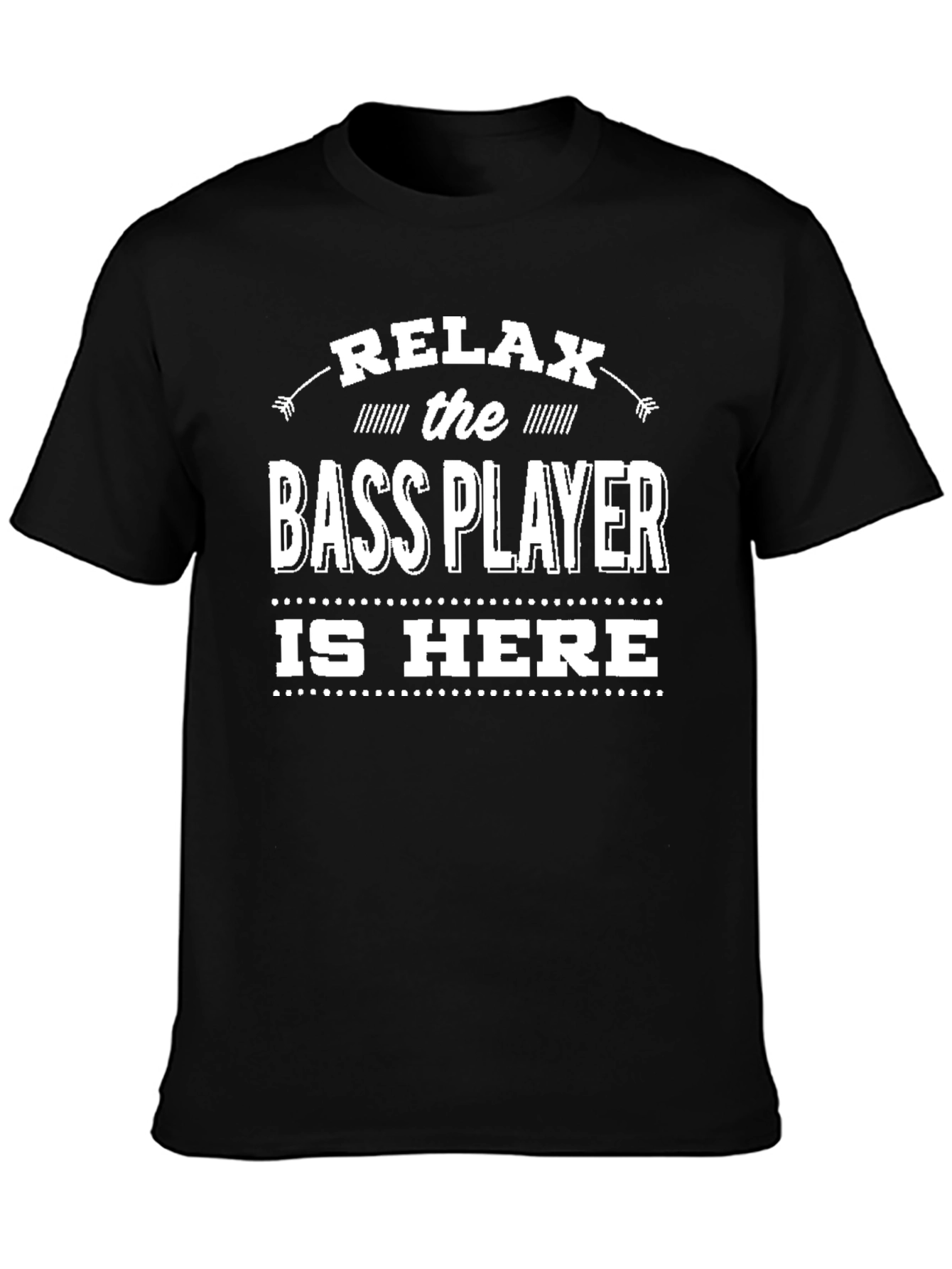 Relax Bass Player Here Novelty Graphic T-Shirt