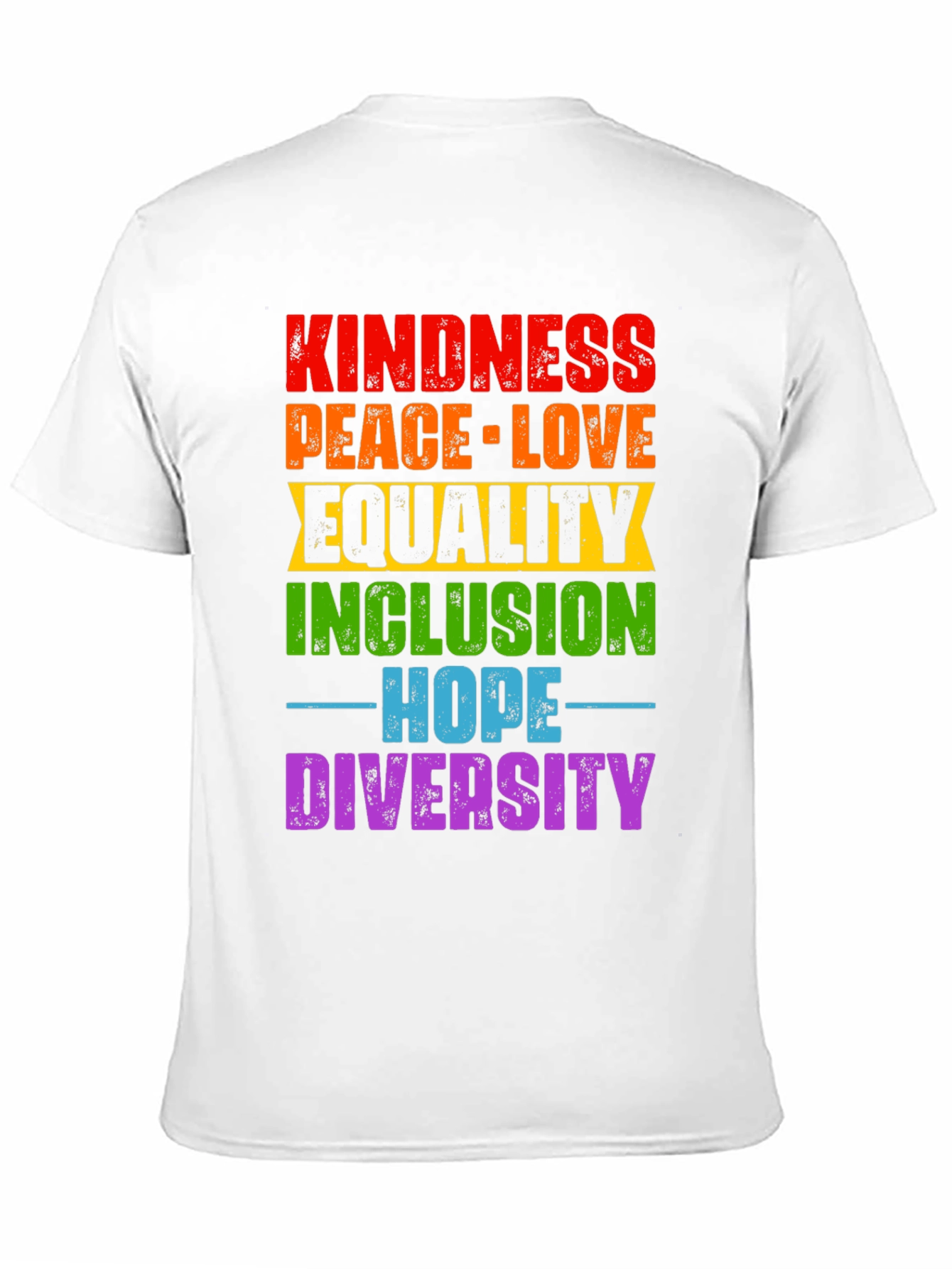 Kindness Peace Love Equality Inclusion Hope Diversity T-Shirt