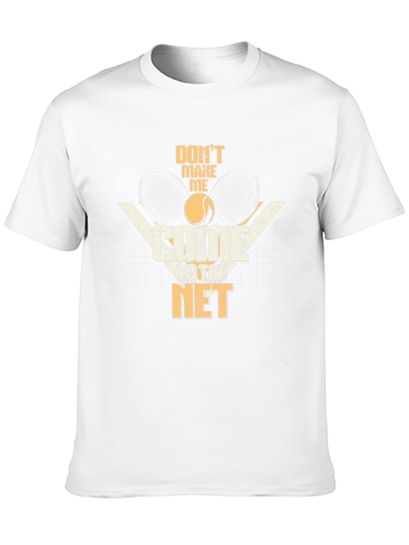 Dont Make Me Come to the Net T-Shirt