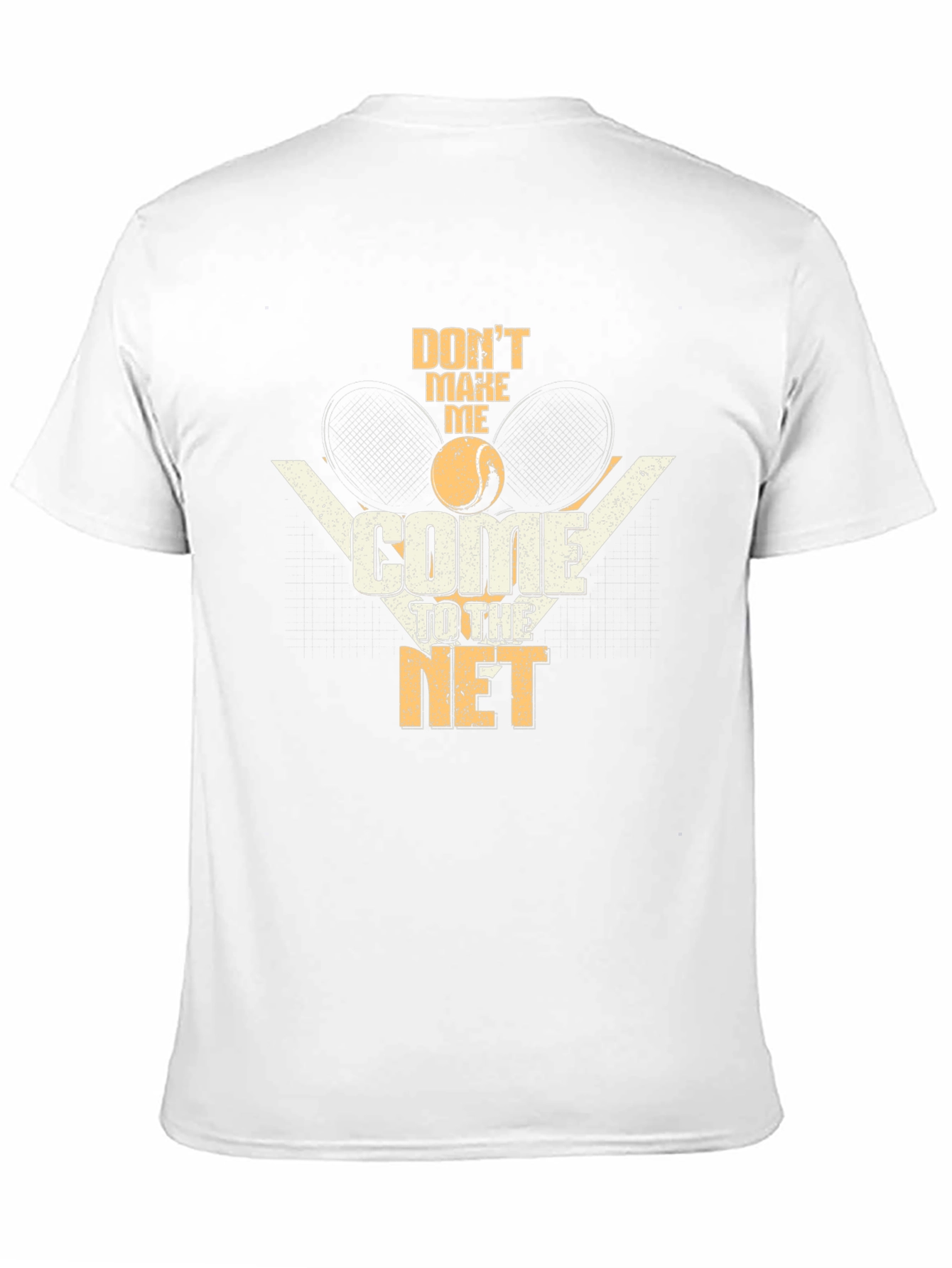 Dont Make Me Come to the Net T-Shirt