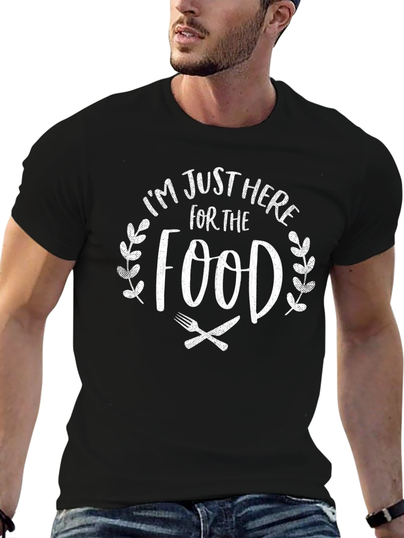 Foodie T-Shirt: Im Just Here For The Food!