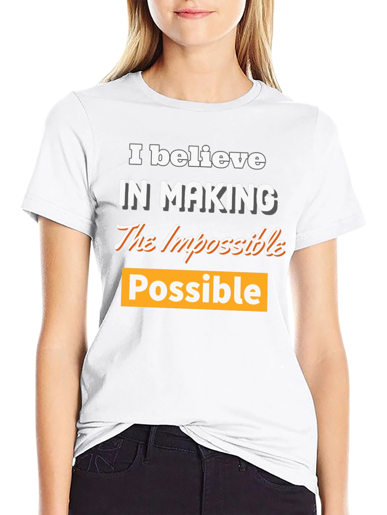 Believe in Making the Impossible Possible T-Shirt