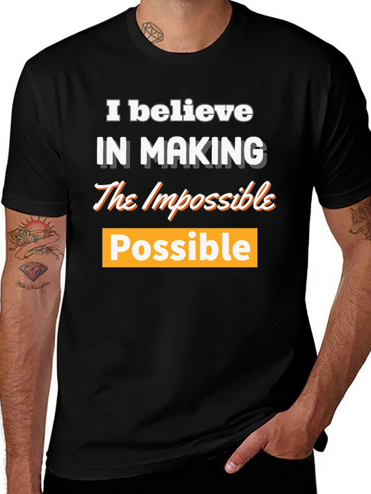 Believe in Making the Impossible Possible T-Shirt