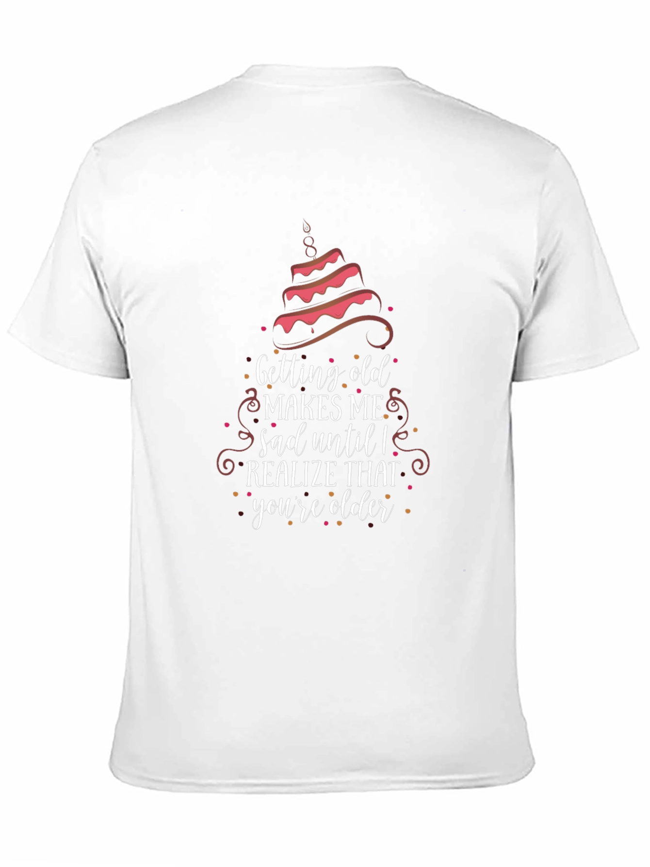 Funny Birthday Shirt: Getting Old Makes Me Sad