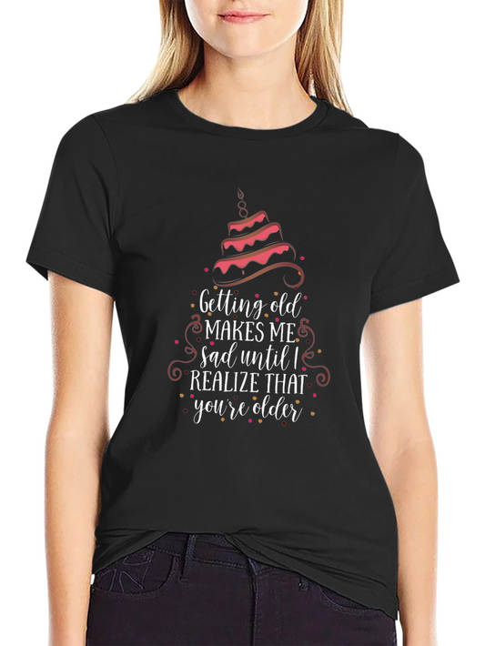 Funny Birthday Shirt: Getting Old Makes Me Sad