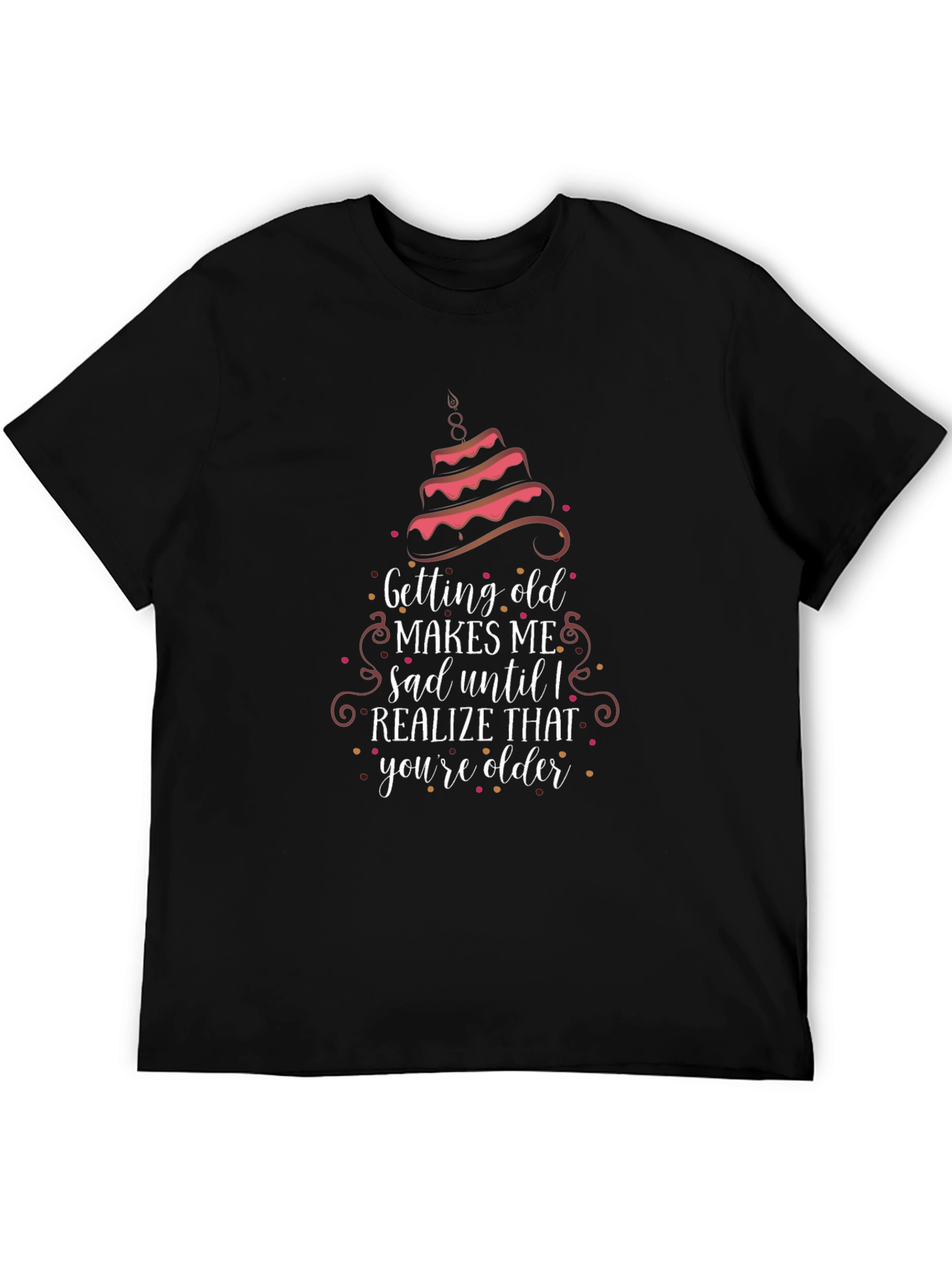 Funny Birthday Shirt: Getting Old Makes Me Sad