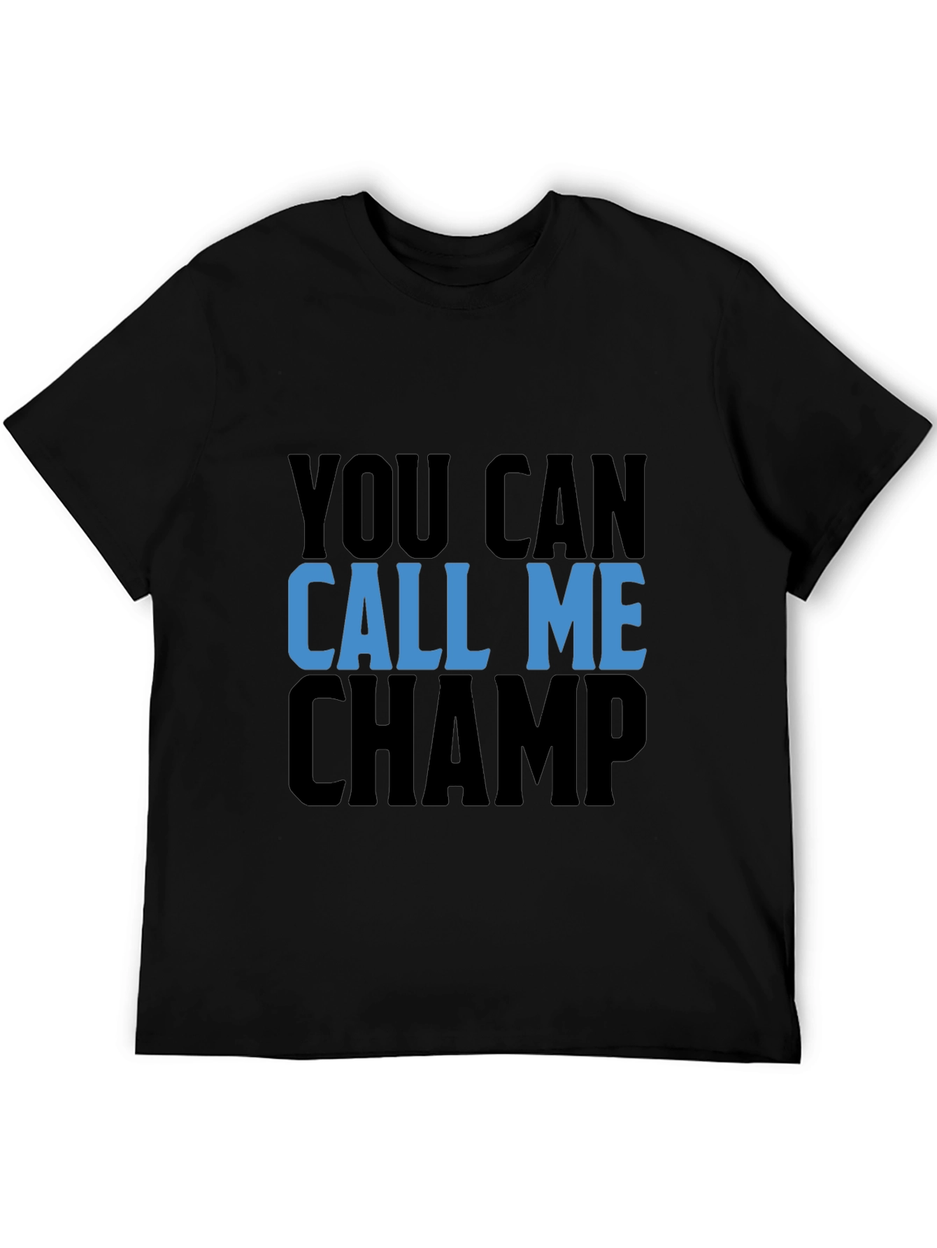 Call Me Champ Black T-Shirt