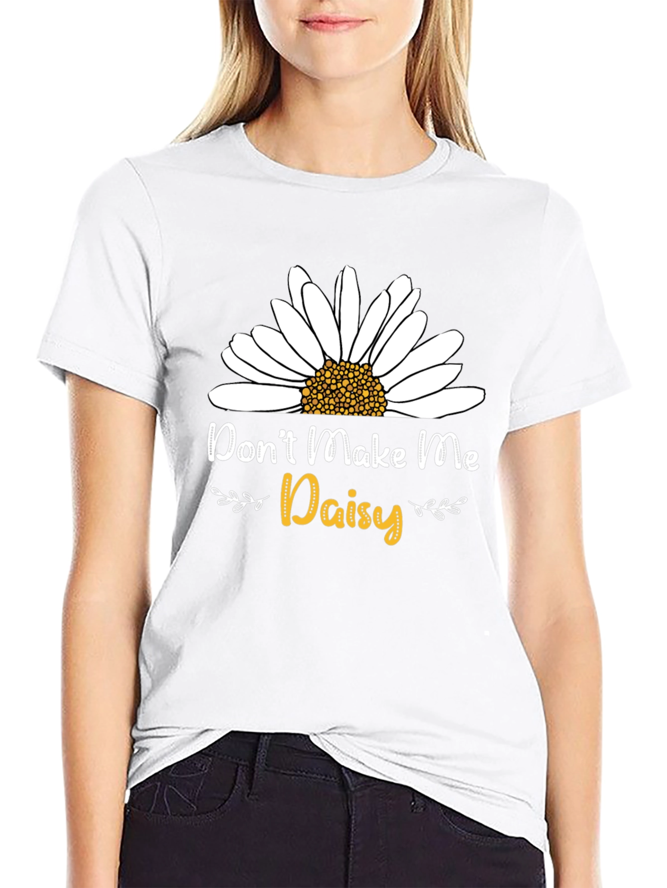 Dont Make Me Daisy T-Shirt - Novelty Graphic Tee