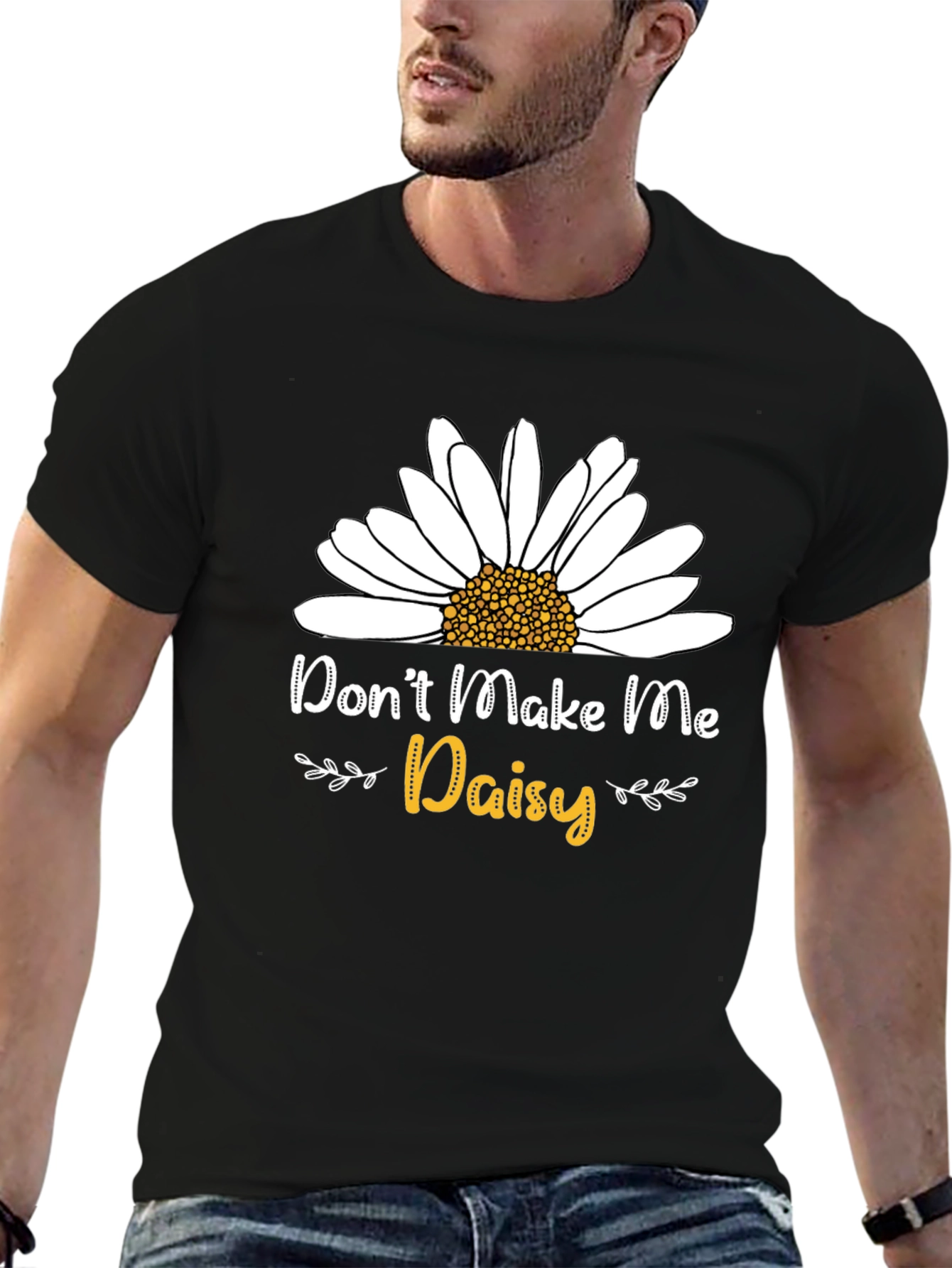 Dont Make Me Daisy T-Shirt - Novelty Graphic Tee