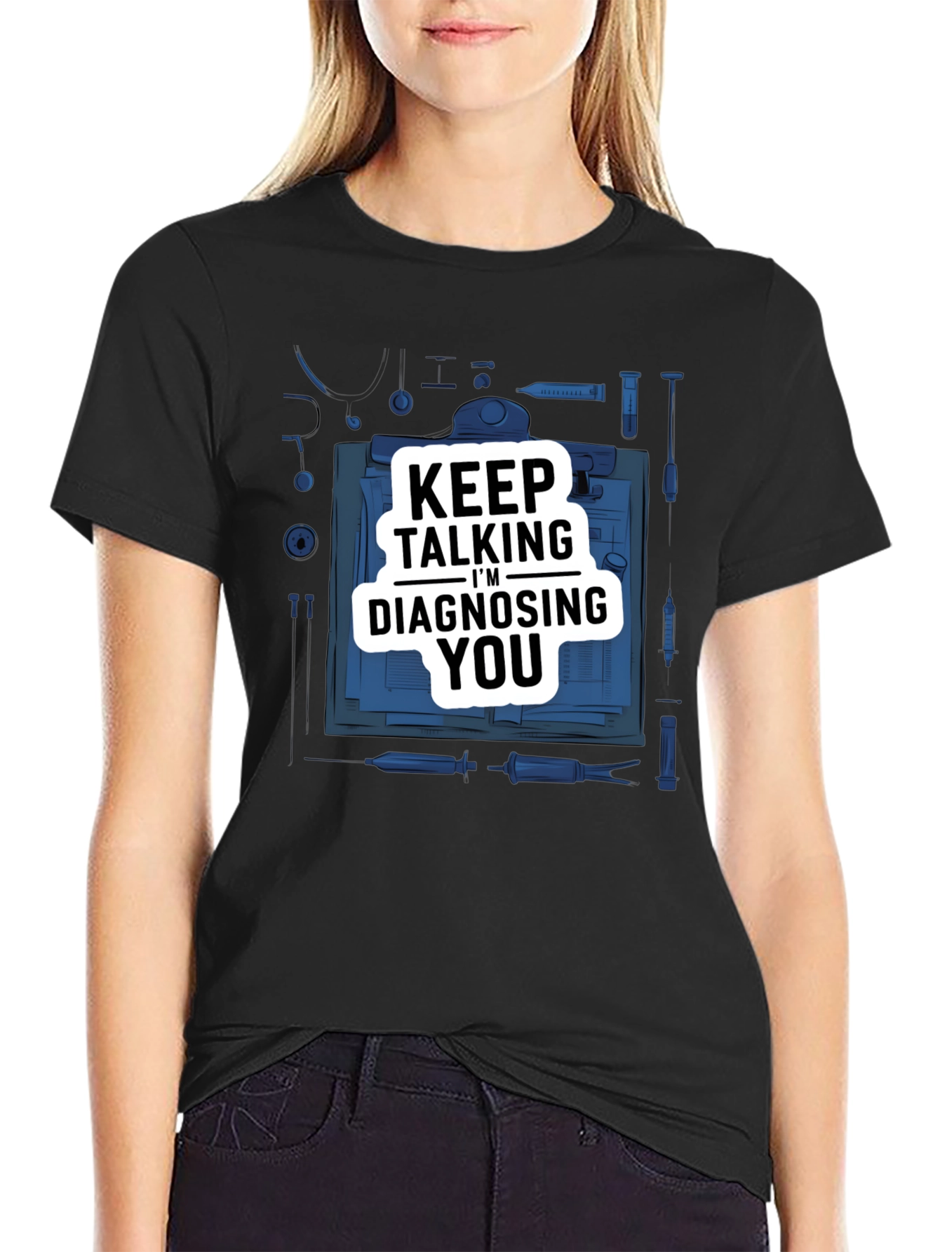 Keep Talking Im Diagnosing You Black Graphic Tee