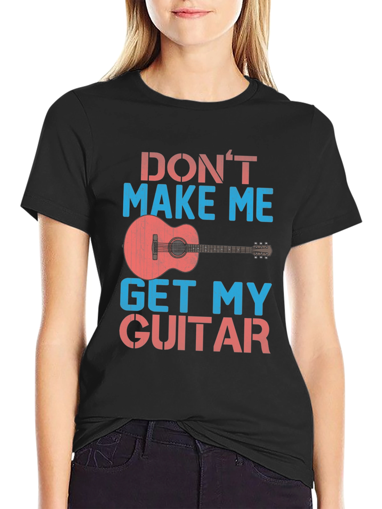 Dont Make Me Get My Guitar T-Shirt