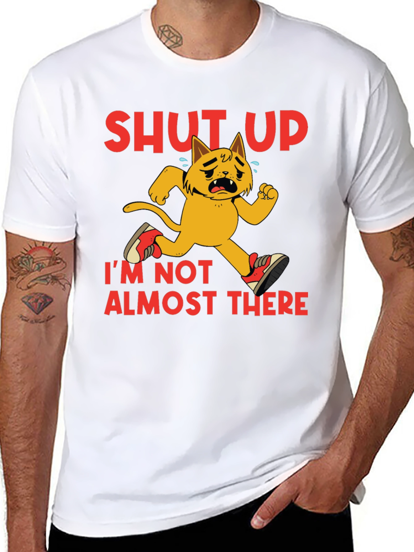 Shut Up Im Not Almost There T-Shirt
