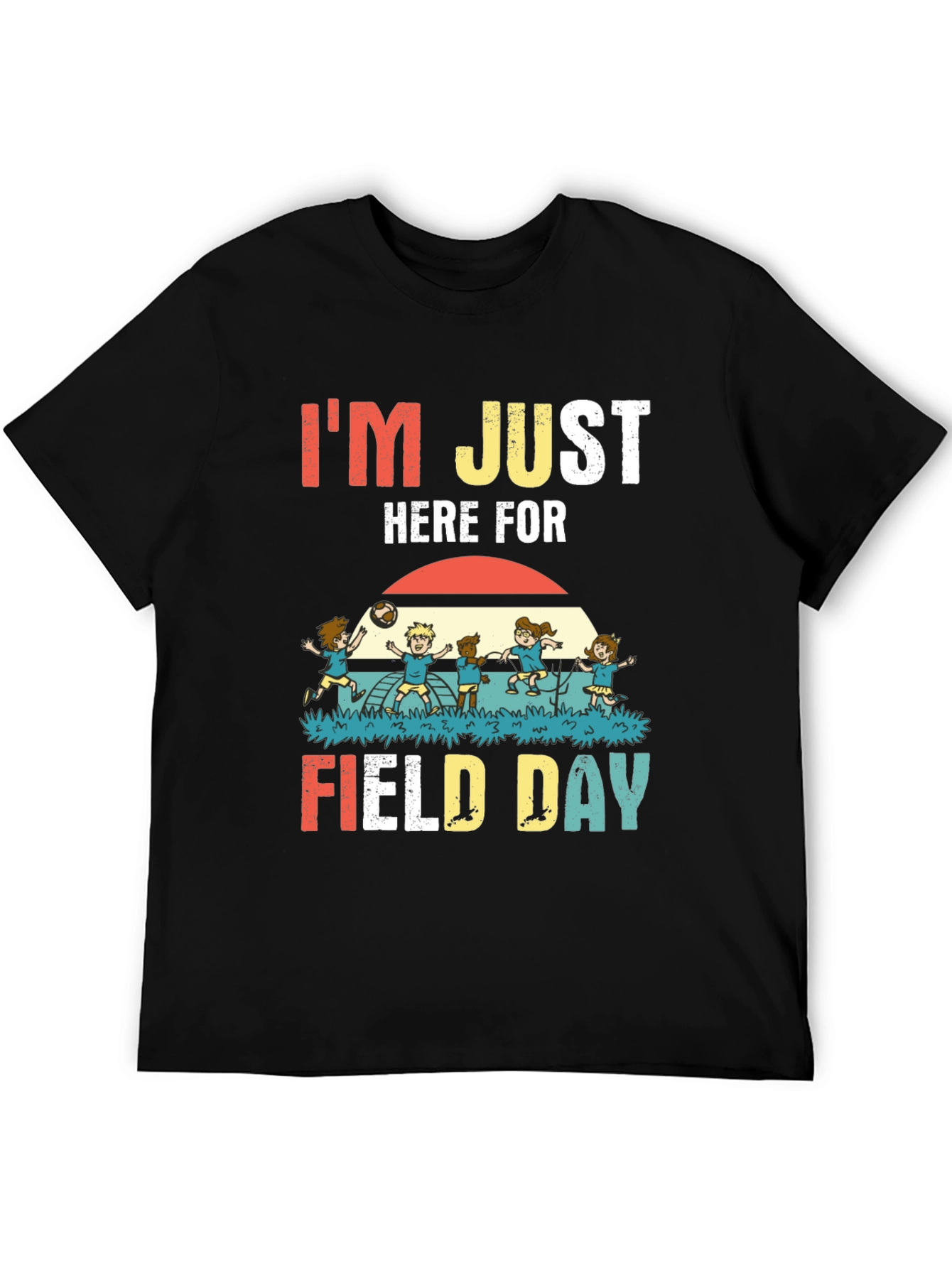 Im Just Here for Field Day T-Shirt