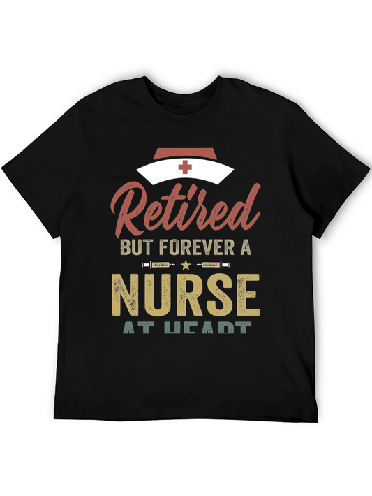 Retired Nurse T-Shirt - Forever a Nurse at Heart