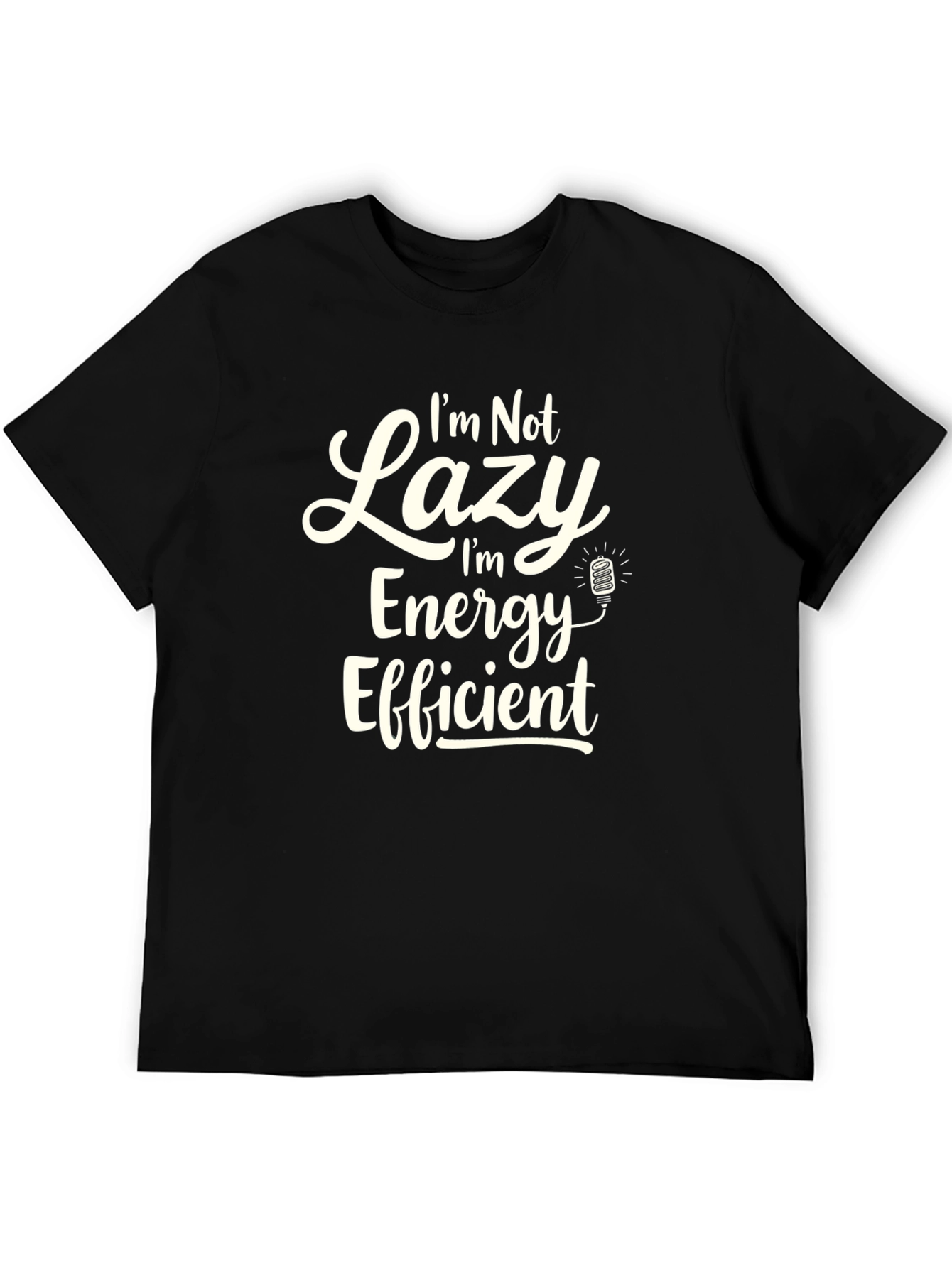 Funny Im Not Lazy Graphic T-Shirt