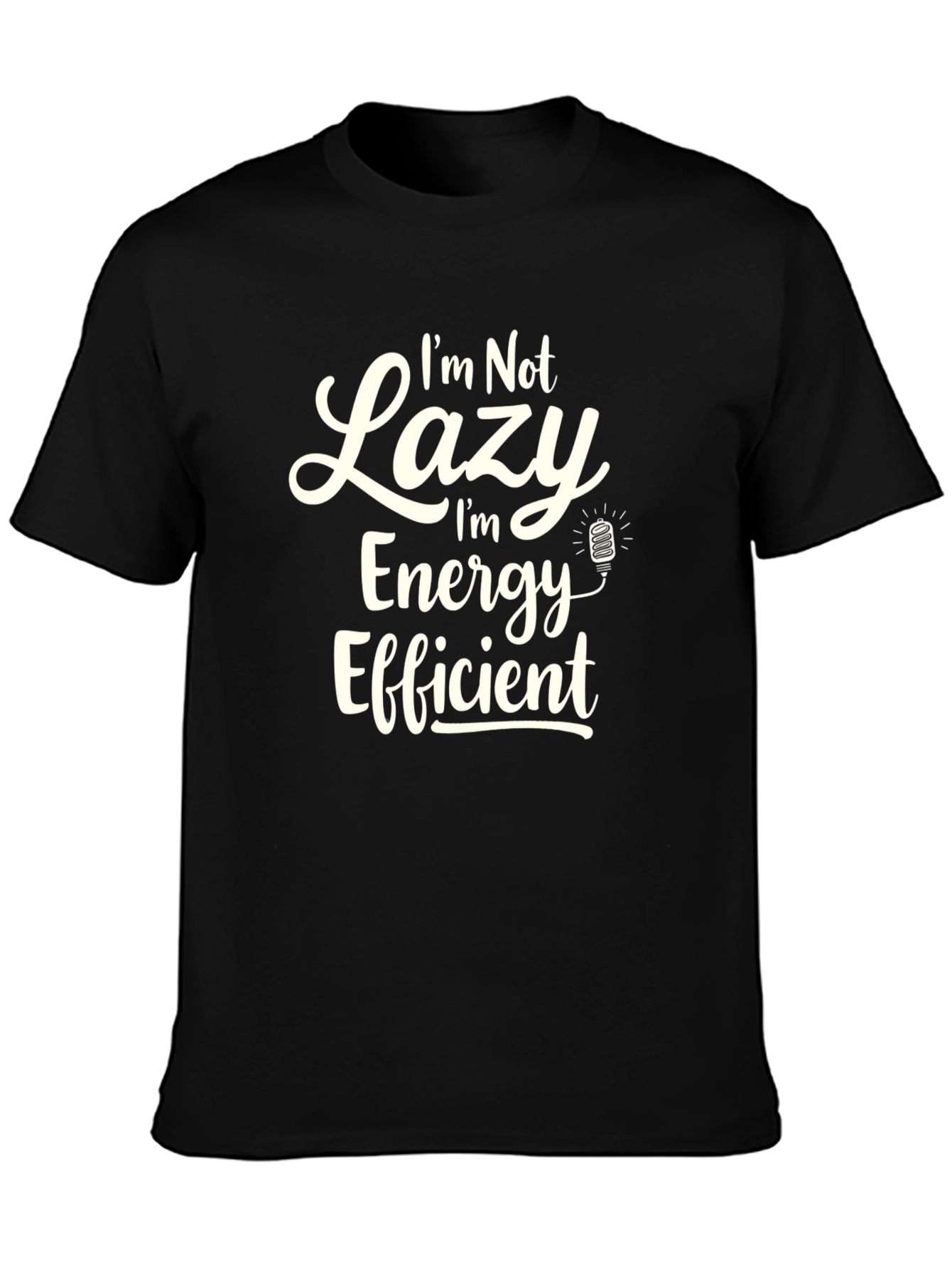 Funny Im Not Lazy Graphic T-Shirt