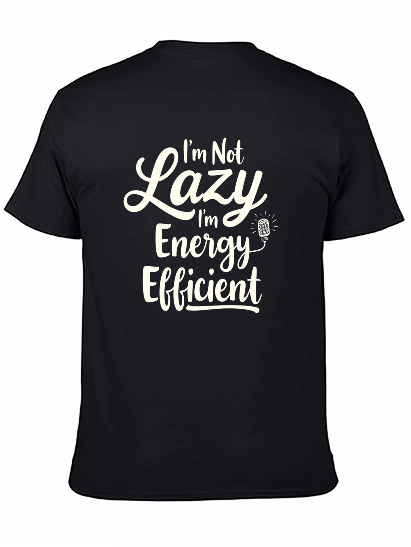 Funny Im Not Lazy Graphic T-Shirt