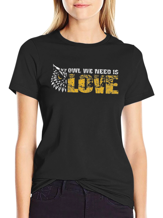 Owl We Need Is Love Graphic T-Shirt