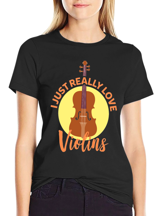 I Just Really Love Violins T-Shirt - Music Lover Tee