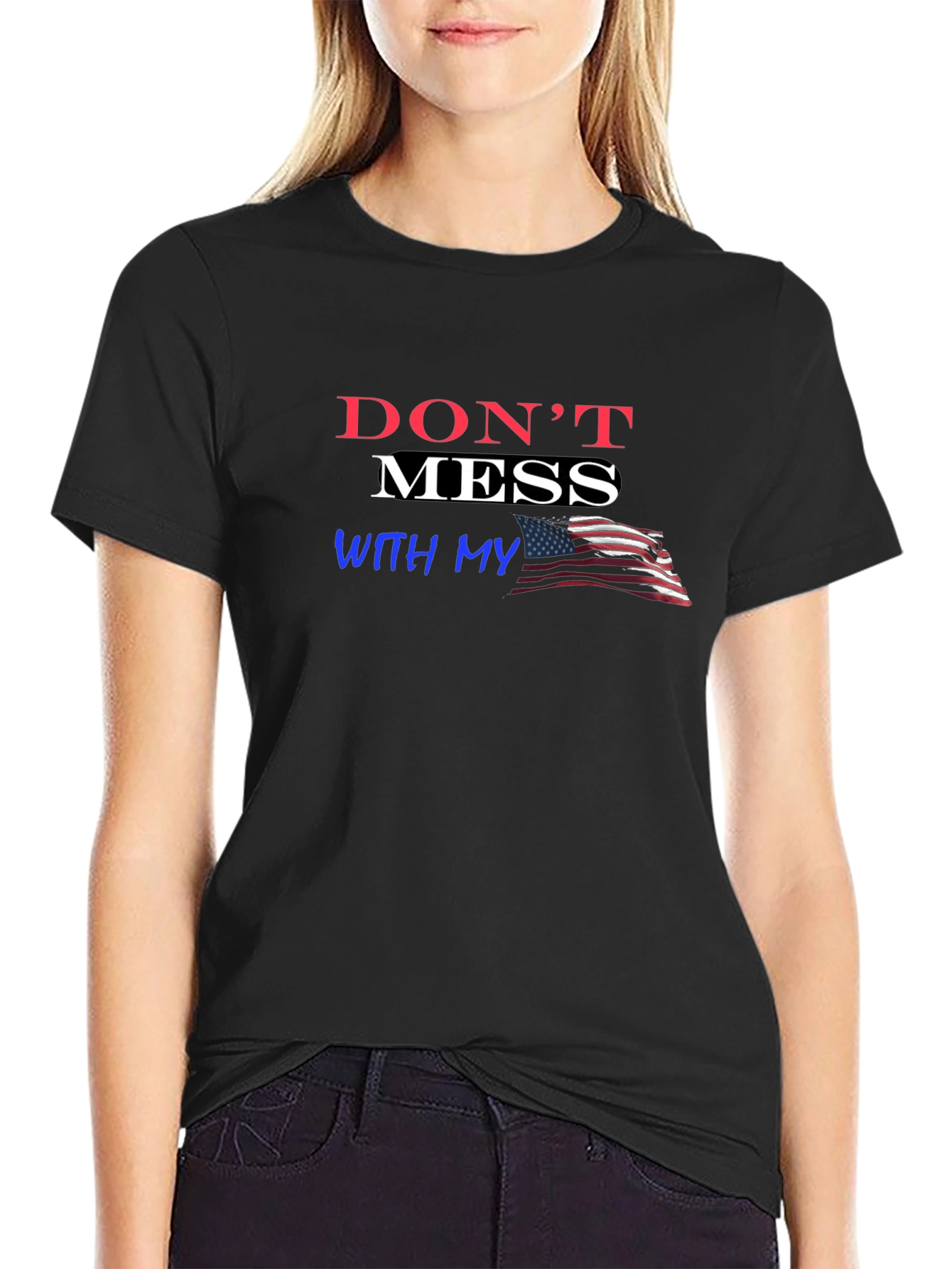 Dont Mess With My USA Flag Graphic T-Shirt