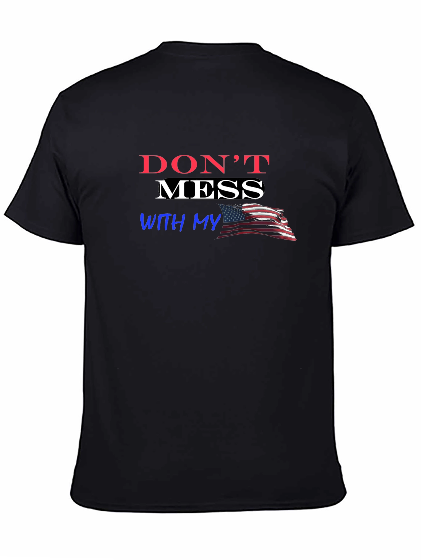 Dont Mess With My USA Flag Graphic T-Shirt