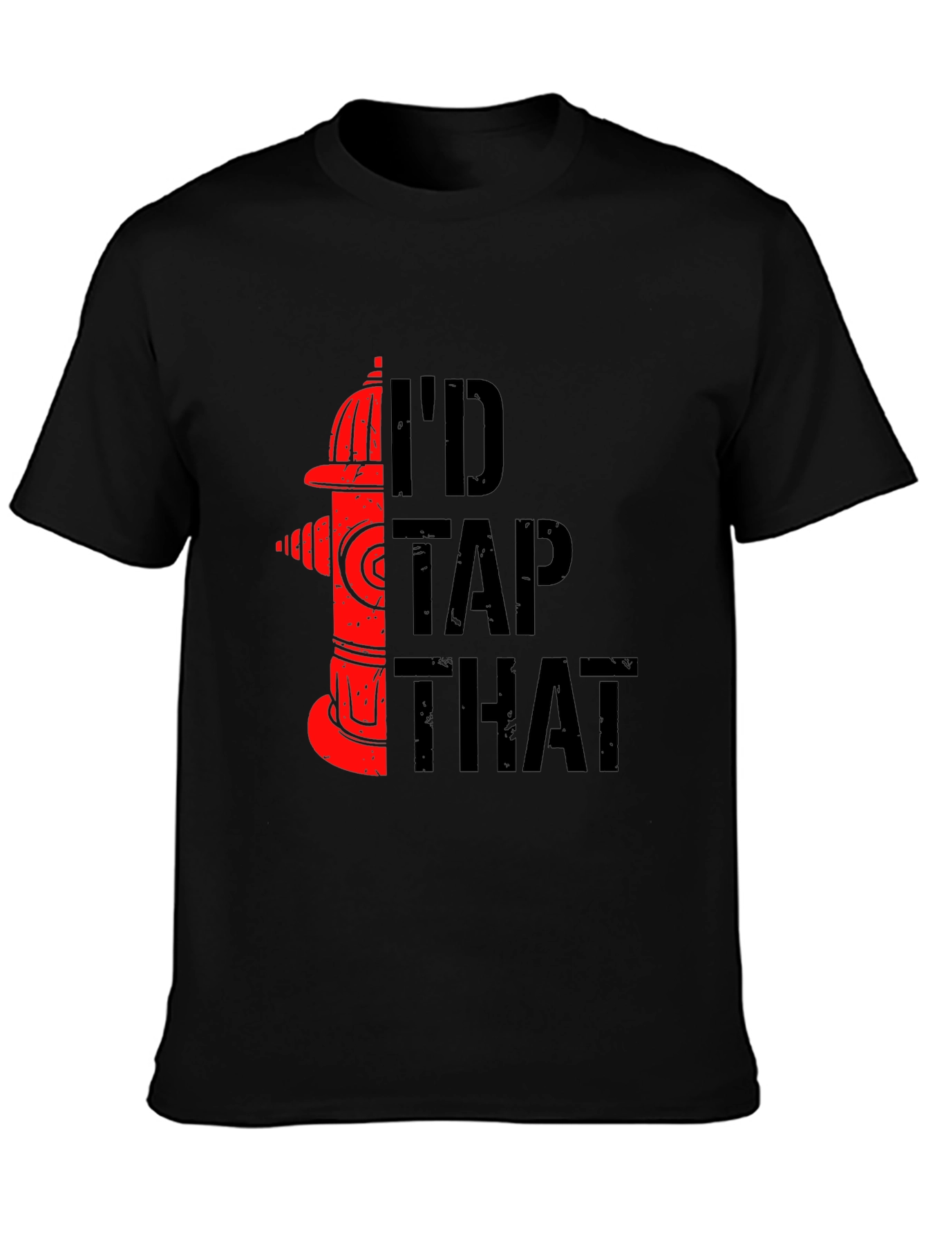 Id Tap That Fire Hydrant Graphic T-Shirt