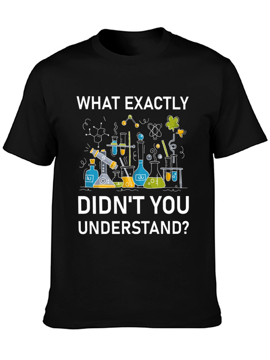 Science Humor T-Shirt - What Exactly Didnt You Understand?