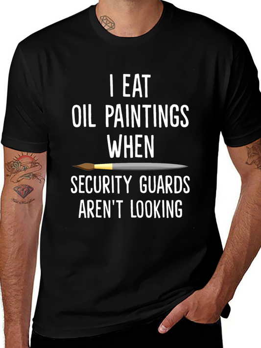 I Eat Oil Paintings T-Shirt