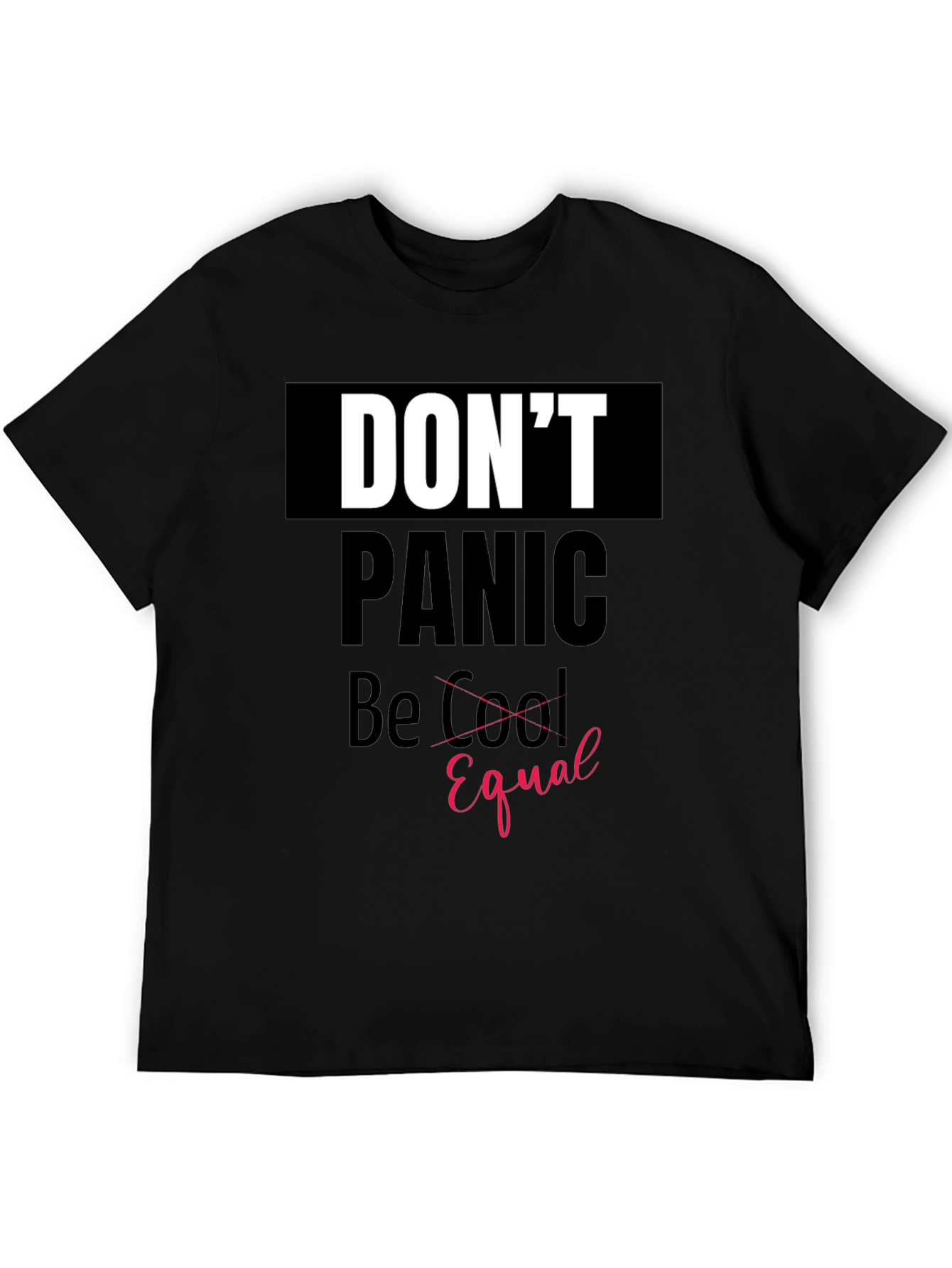 Dont Panic Be Equal Graphic Tee