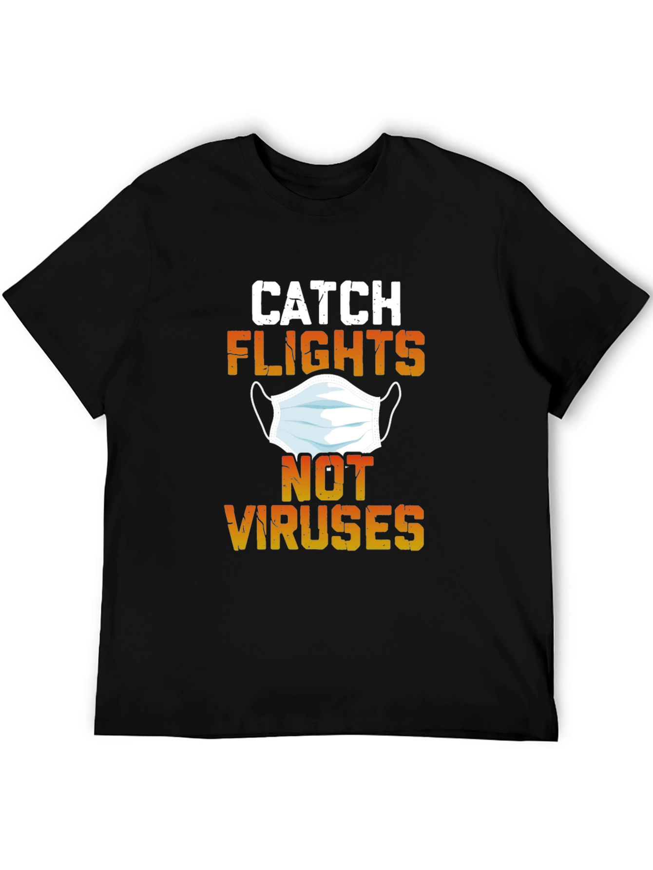 Catch Flights Not Viruses Graphic Tee