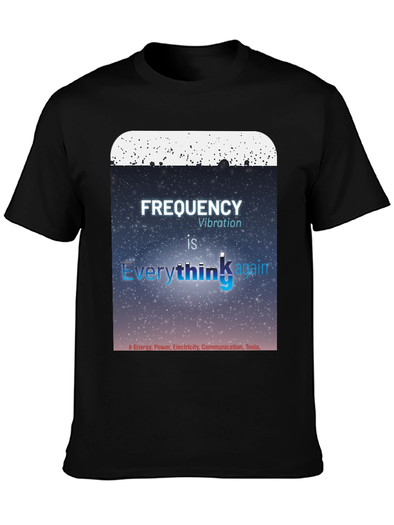 Frequency Vibration Everything Graphic Tee - Tesla Energy Shirt