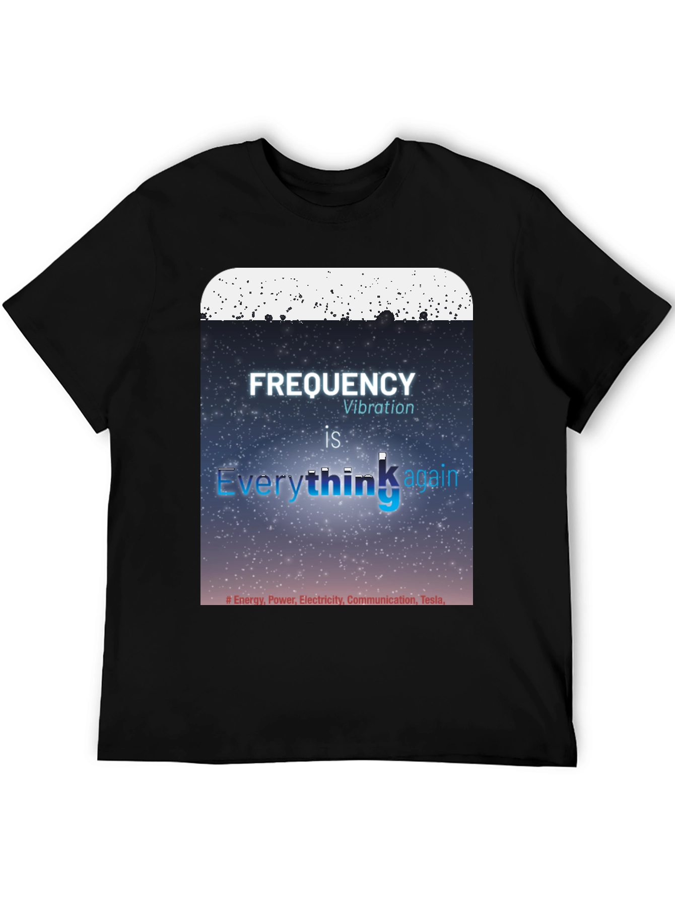 Frequency Vibration Everything Graphic Tee - Tesla Energy Shirt