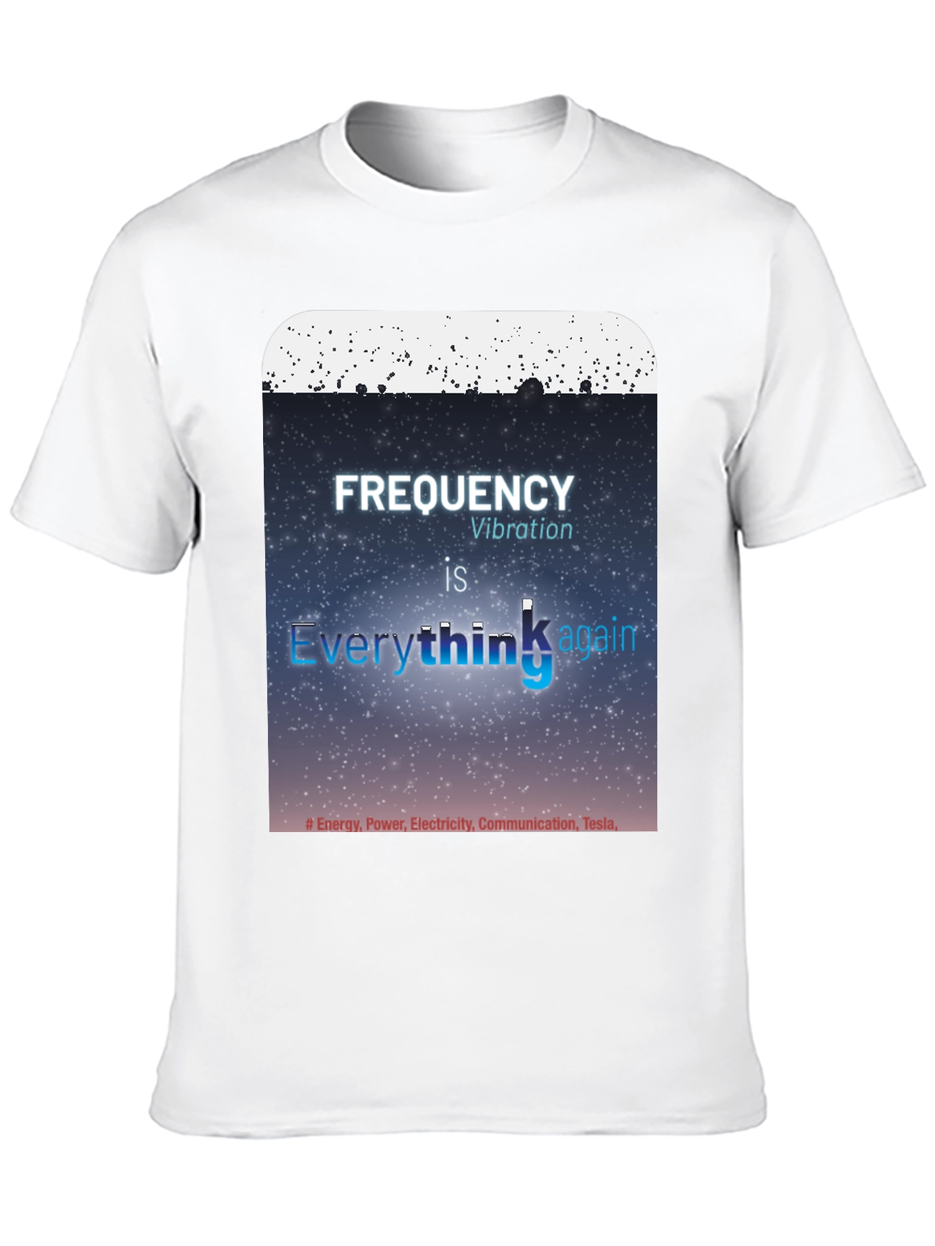Frequency Vibration Everything Graphic Tee - Tesla Energy Shirt