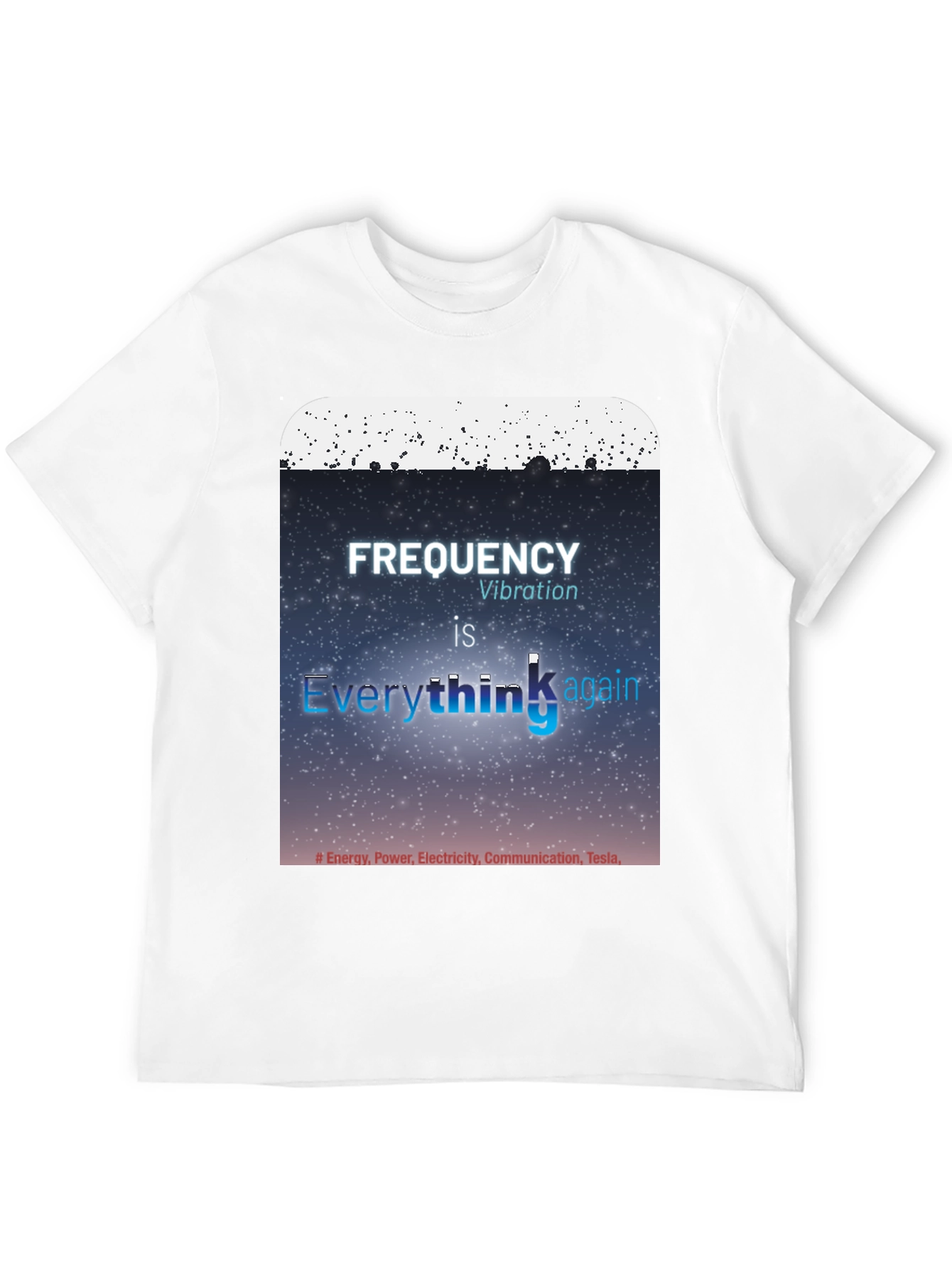 Frequency Vibration Everything Graphic Tee - Tesla Energy Shirt